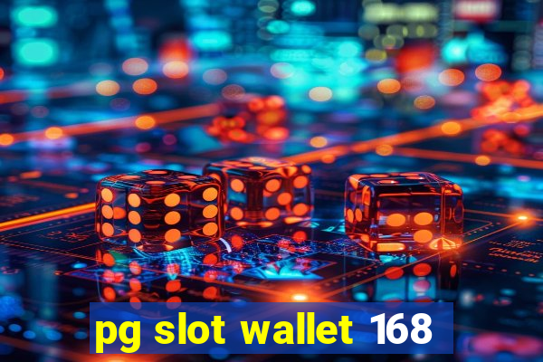 pg slot wallet 168