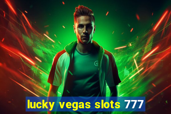 lucky vegas slots 777