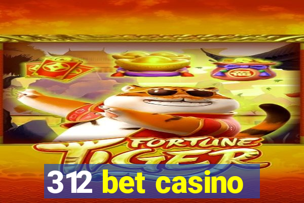 312 bet casino