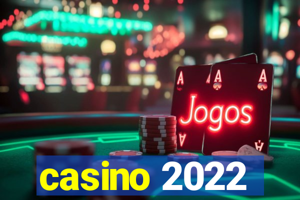 casino 2022