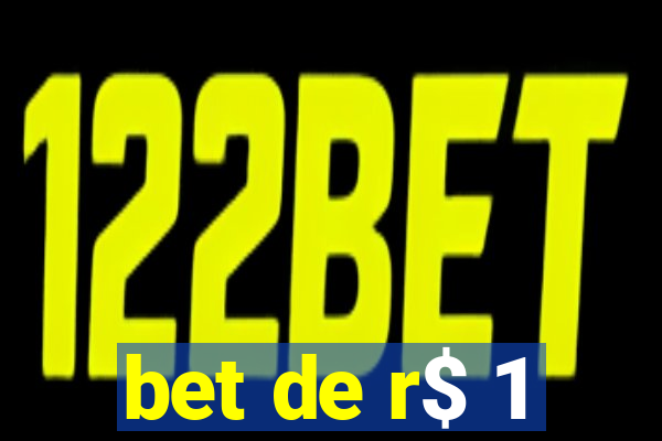 bet de r$ 1