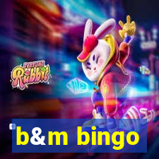 b&m bingo