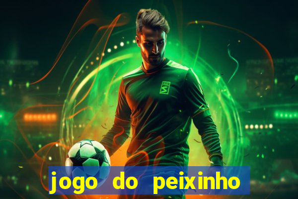 jogo do peixinho que da dinheiro