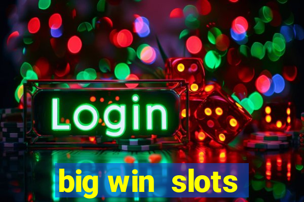 big win  slots