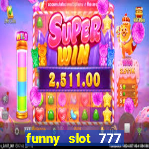 funny slot 777 machine jili