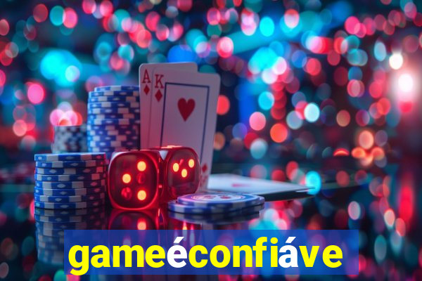 gameéconfiável