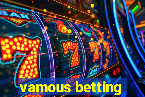 vamous betting