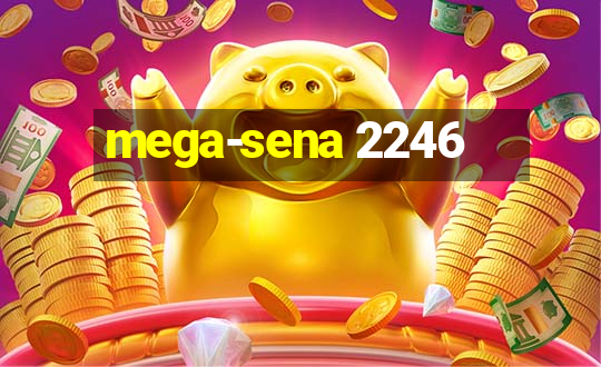 mega-sena 2246