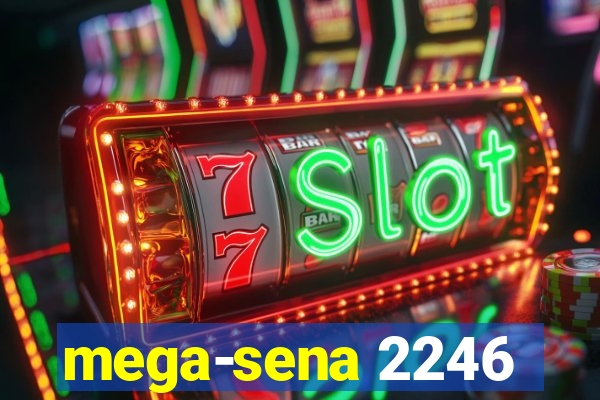 mega-sena 2246