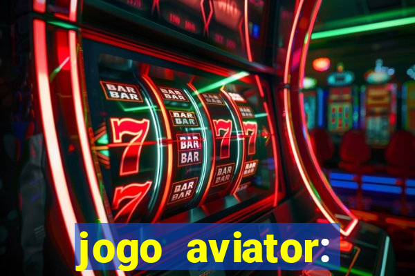 jogo aviator: casino slots