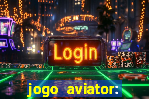 jogo aviator: casino slots