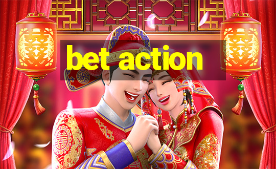 bet action