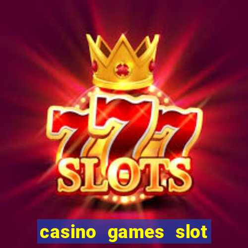 casino games slot machines free