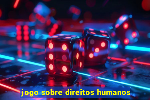 jogo sobre direitos humanos