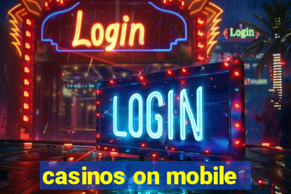 casinos on mobile