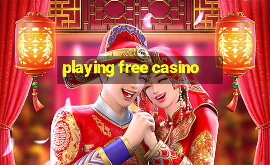 playing free casino