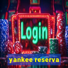 yankee reserva