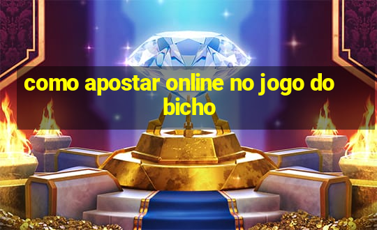 como apostar online no jogo do bicho