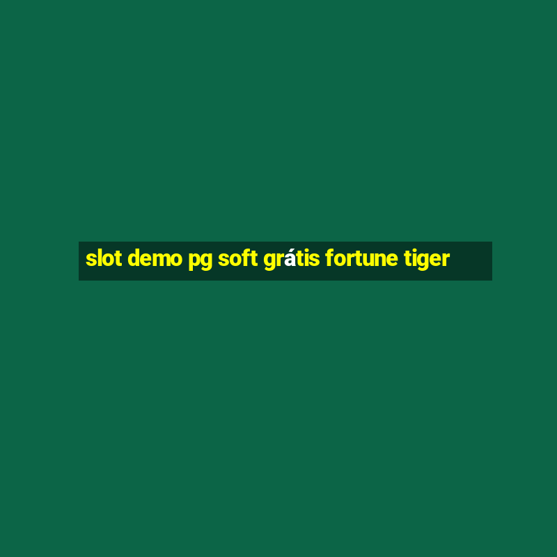 slot demo pg soft grátis fortune tiger