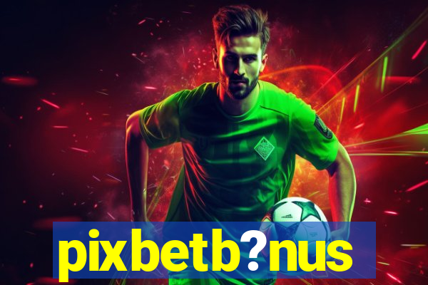 pixbetb?nus