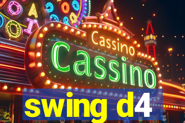 swing d4