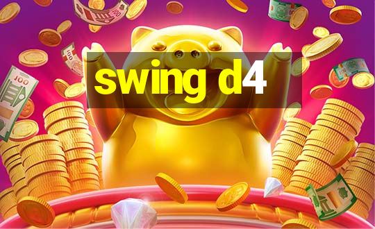 swing d4