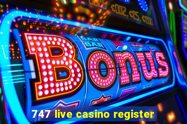 747 live casino register