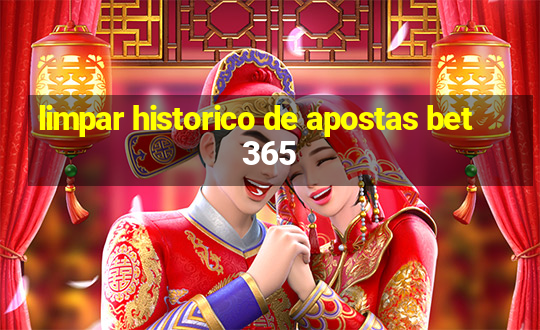 limpar historico de apostas bet365