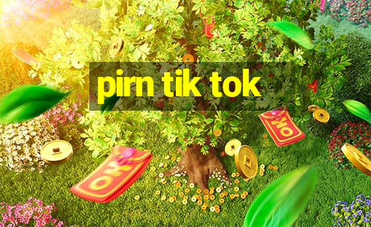 pirn tik tok