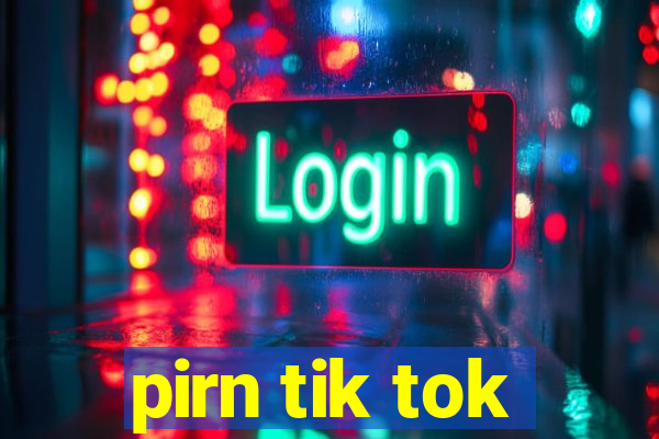 pirn tik tok