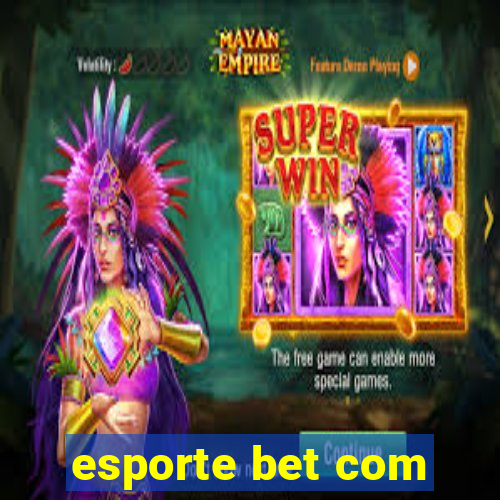 esporte bet com