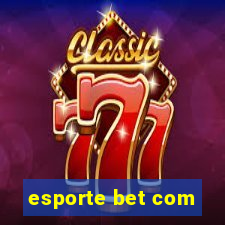 esporte bet com