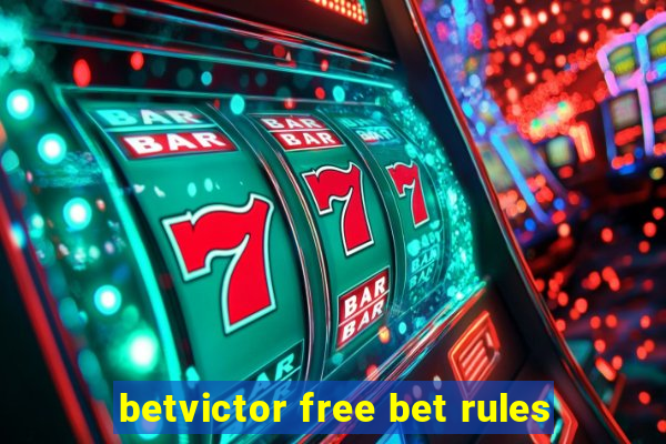 betvictor free bet rules