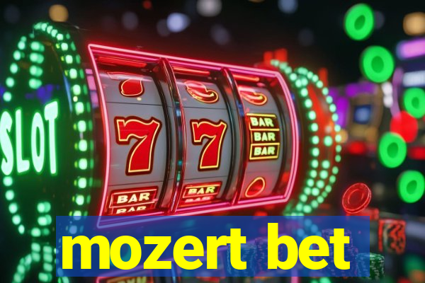 mozert bet