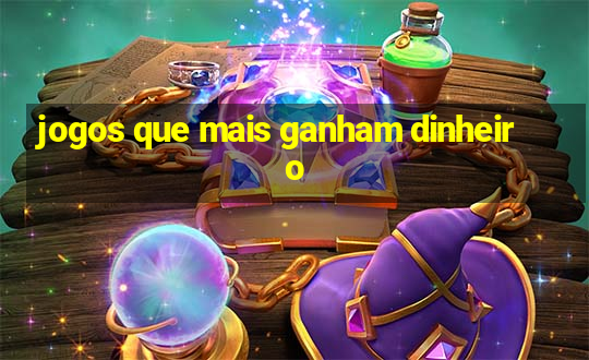 jogos que mais ganham dinheiro