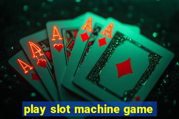 play slot machine game