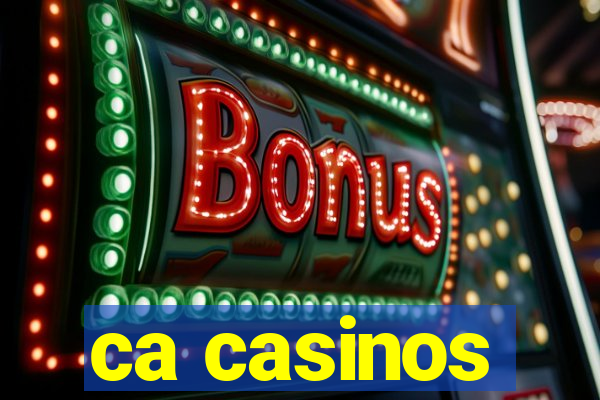 ca casinos