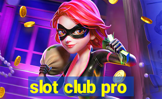 slot club pro