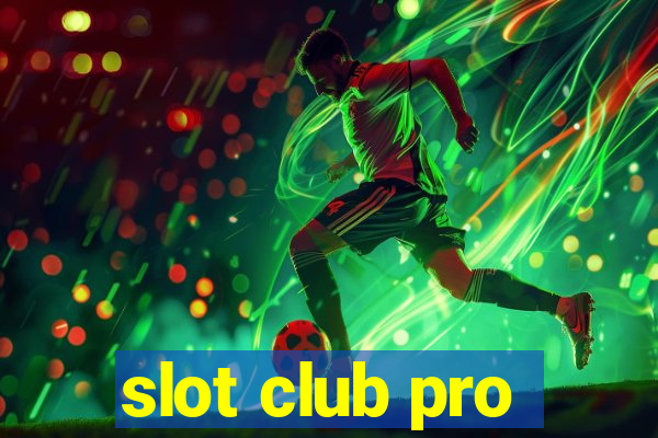 slot club pro