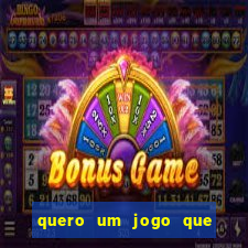 quero um jogo que ganha dinheiro