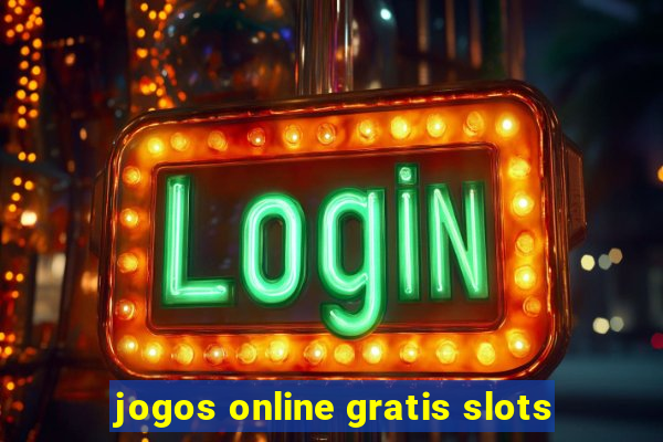 jogos online gratis slots