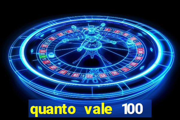 quanto vale 100 pesos em real