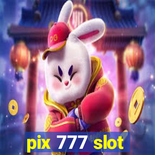 pix 777 slot