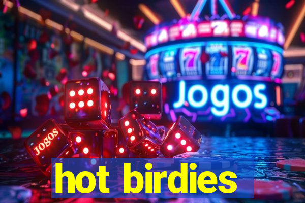 hot birdies