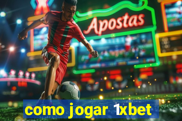 como jogar 1xbet