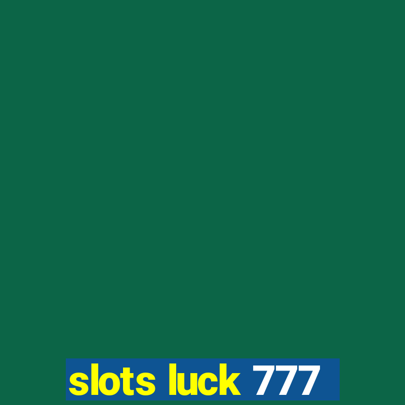 slots luck 777