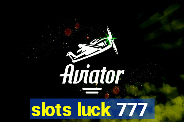 slots luck 777