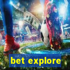 bet explore