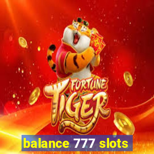 balance 777 slots