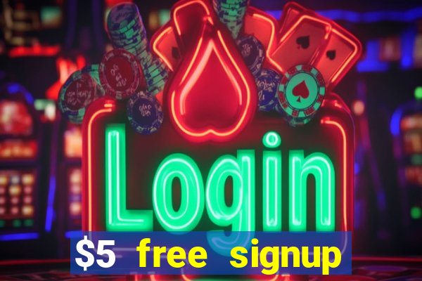 $5 free signup bonus casino